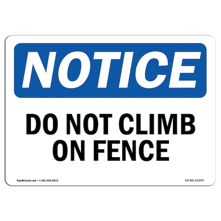Signmission Safety Sign, OSHA Notice, 10" Height, Rigid Plastic, Do Not Climb On Fence Sign, Landscape OS-NS-P-1014-L-11099